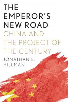 The Emperor’s New Road: China and the Project of the Century