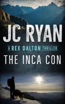 The Inca Con: A Rex Dalton Thriller