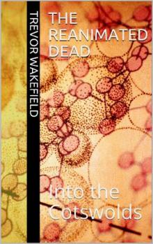 The Reanimated Dead (Book 1): Into the Cotswolds