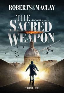 The Sacred Weapon: A Tom Wagner Adventure