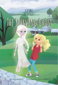 The Starving Ghost: An Up2U Mystery Adventure - Up2U Adventures Set 3