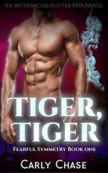 Tiger, Tiger: An Interracial Shifter PNR Novel (Fearful Symmetry Book 1)