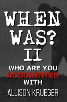 When Was? (Book 2): Who Are You Acquainted With?