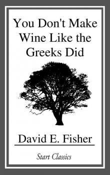 You Don't Make Wine Like the Greeks Did