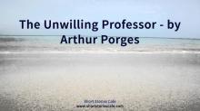 The Unwilling Professor