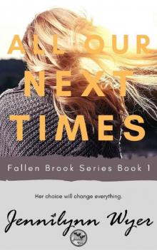 All Our Next Times: Fallen Brook Series: Book 1