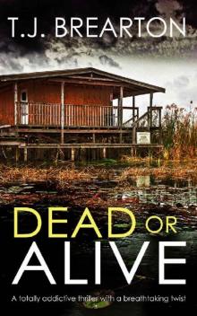 DEAD OR ALIVE a totally addictive thriller with a breathtaking twist