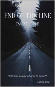 End of the Line | Part 1