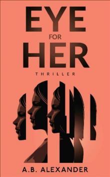 Eye For Her: A gripping must-read thriller