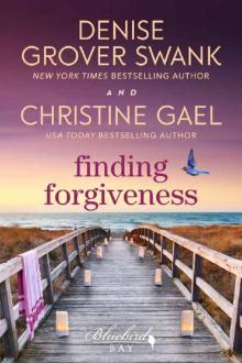 Finding Forgiveness: A Bluebird Bay Novel