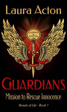 GUARDIANS: Mission To Rescue Innocence (Beauty 0f Life Book 7)