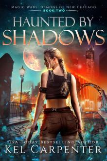 Haunted by Shadows: Magic Wars: Demons of New Chicago Book Two