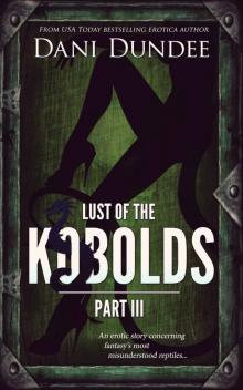 Lust of the Kobolds: Part III