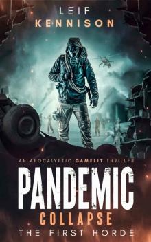 Pandemic Collapse - The First Horde: An Apocalyptic GameLit Thriller