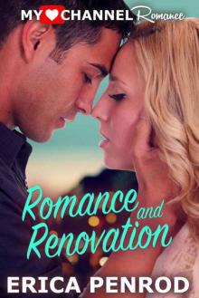 Romance And Renovation (MyHeartChannel Romances Book 5)