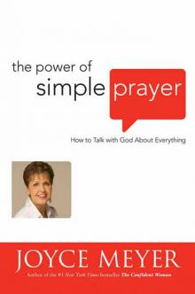 The Power of Simple Prayer: How to Talk With God About Everything