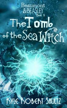 The Tomb of the Sea Witch (Beaumont and Beasley Book 2)