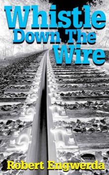 Whistle Down The Wire