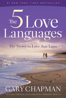 The Five Love Languages: How to Express Heartfelt Commitment to Your Mate