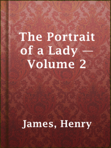 The Portrait of a Lady — Volume 2