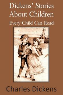 Dickens' Stories About Children Every Child Can Read