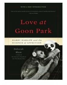 Love at Goon Park: Harry Harlow and the Science of Affection