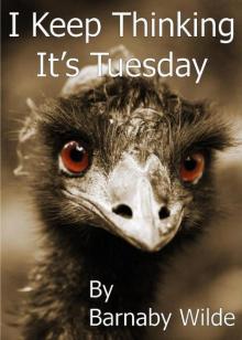 I Keep Thinking It's Tuesday