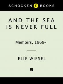 And the Sea Is Never Full: Memoirs 1969