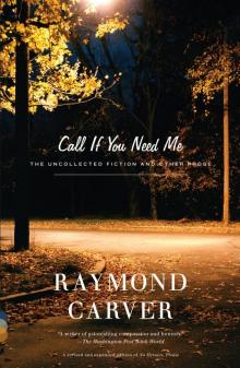 Call if You Need Me: The Uncollected Fiction and Other Prose