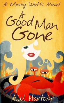 A Good Man Gone (Mercy Watts Mysteries Book One)