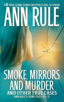 Smoke, Mirrors, and Murder and Other True Cases