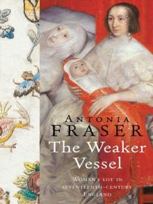 The Weaker Vessel: Women's Lot in Seventeenth-Century England