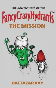 The Adventures of the FancyCrazyHydrants - The Mission