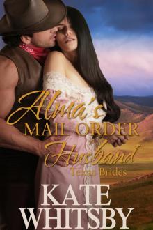 Alma's Mail Order Husband (Texas Brides Book 1)