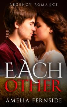 Regency Romance: Each Other