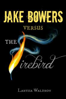 Jake Bowers Versus The Firebird