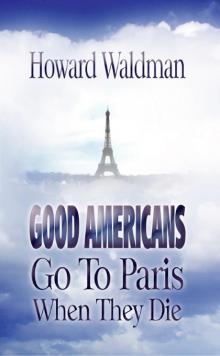 Good Americans Go to Paris when they Die