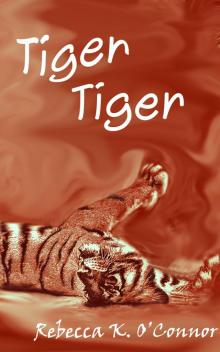 Tiger, Tiger: A Short Story