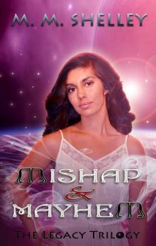 Mishap &amp; Mayhem (The Legacy Trilogy)