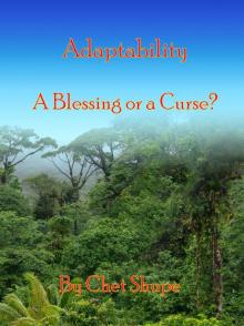 Adaptability, a Blessing or a Curse?