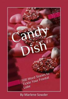 Candy Dish: 500 Word Stories to Tickle Your Frontal Lobe