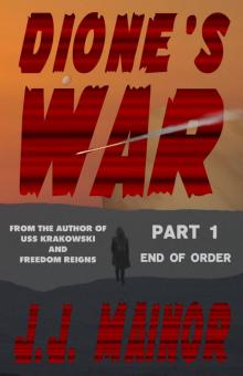 Dione's War Part 1: End of Order