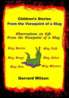 Children&rsquo;s Stories from the Viewpoint of a Slug