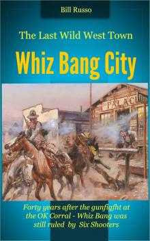 The Last Wild West Town - Whiz Bang City