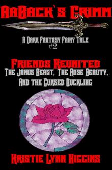 AaBack's Grimm: Dark Fantasy Fairy Tale #2 Friends Reunited: The Janus Beast, The Rose Beauty, And The Cursed Duckling