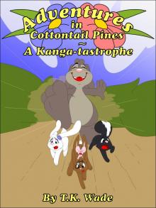 Adventures in Cottontail Pines - A Kanga-tastrophe