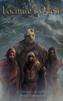 Locmire's Quest: Book One A Tales from Calencia Novel