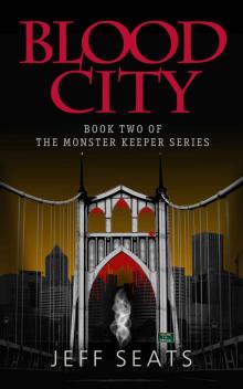 Blood City: Book Two Of The Monster Keeper Series