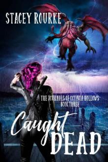 Caught Dead (The Journals of Octavia Hollows #3)