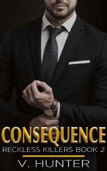 Consequence (Reckless Killers Book 2)